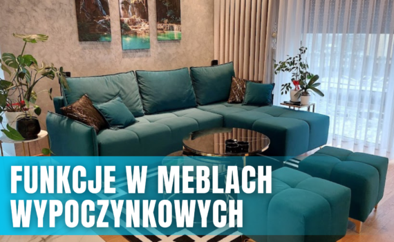 funkcje w meblach wypoczynkowych